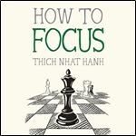 How to Focus Mindfulness Essentials [Audiobook]