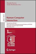 Human-Computer Interaction: Thematic Area, HCI 2023, Held as Part of the 25th HCI International Conference, HCII 2023, Copenhagen, Denmark, July ... Part I (Lecture Notes in Computer Science)