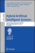 Hybrid Artificial Intelligent Systems: 16th International Conference, HAIS 2021, Bilbao, Spain, September 22 24, 2021, Proceedings (Lecture Notes in Artificial Intelligence)