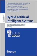 Hybrid Artificial Intelligent Systems: 18th International Conference, HAIS 2023, Salamanca, Spain, September 5 7, 2023, Proceedings (Lecture Notes in Artificial Intelligence)