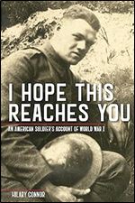 I Hope This Reaches You: An American Soldier's Account of World War I (Great Lakes Books)