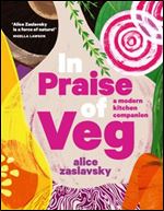 In Praise of Veg: The Ultimate Cookbook for Vegetable Lovers