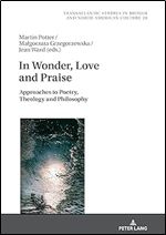 In Wonder, Love and Praise (Transatlantic Studies in British and North American Culture)