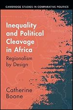 Inequality and Political Cleavage in Africa (Cambridge Studies in Comparative Politics)