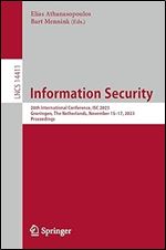 Information Security: 26th International Conference, ISC 2023, Groningen, The Netherlands, November 15 17, 2023, Proceedings (Lecture Notes in Computer Science)