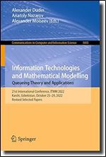 Information Technologies and Mathematical Modelling. Queueing Theory and Applications: 21st International Conference, ITMM 2022, Karshi, Uzbekistan, ... in Computer and Information Science)