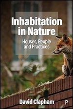 Inhabitation in Nature: Houses, People and Practices