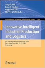 Innovative Intelligent Industrial Production and Logistics: 4th International Conference, IN4PL 2023, Rome, Italy, November 15 17, 2023, Proceedings ... in Computer and Information Science)
