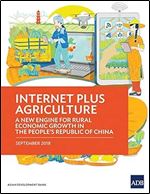 Internet Plus Agriculture: A New Engine for Rural Economic Growth in the People's Republic of China