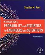 Introduction to Probability and Statistics for Engineers and Scientists ,6th Edition
