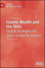Islamic Wealth and the SDGs: Global Strategies for Socio-economic Impact