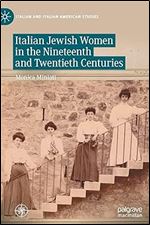Italian Jewish Women in the Nineteenth and Twentieth Centuries (Italian and Italian American Studies)