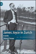 James Joyce in Zurich: A Guide