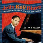 Jelly Roll Blues Censored Songs and Hidden Histories [Audiobook]