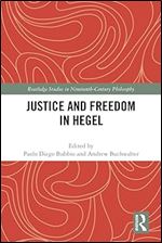 Justice and Freedom in Hegel (Routledge Studies in Nineteenth-Century Philosophy)