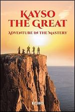 Kayso The Great: Adventure in the Mastery