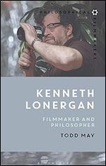 Kenneth Lonergan: Filmmaker and Philosopher (Philosophical Filmmakers)
