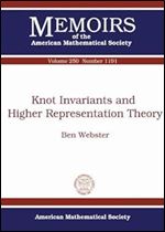 Knot Invariants and Higher Representation Theory (Memoirs of the American Mathematical Society, 1191)
