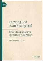 Knowing God as an Evangelical: Towards a Canonical-Epistemological Model