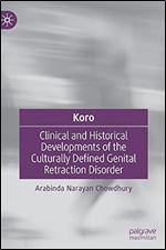 Koro: Clinical and Historical Developments of the Culturally Defined Genital Retraction Disorder
