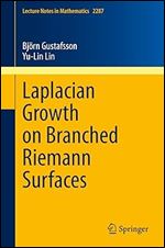 Laplacian Growth on Branched Riemann Surfaces (Lecture Notes in Mathematics)