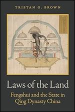 Laws of the Land: Fengshui and the State in Qing Dynasty China