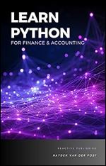 Learn Python for Finance & Accounting: A comprehensive and Step by Step guide to unleashe your career potential