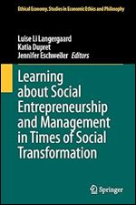 Learning about Social Entrepreneurship and Management in Times of Social Transformation (Ethical Economy, 66)