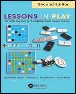 Lessons in Play: An Introduction to Combinatorial Game Theory, 2nd Edition