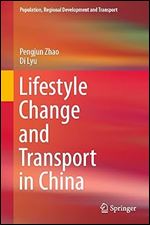 Lifestyle Change and Transport in China (Population, Regional Development and Transport)