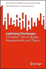 Lightning Discharges: Formation, Terminologies, Measurements and Theory (SpringerBriefs in Applied Sciences and Technology)