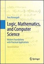 Logic, Mathematics, and Computer Science: Modern Foundations with Practical Applications ,Ed 2