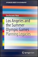 Los Angeles and the Summer Olympic Games: Planning Legacies (SpringerBriefs in Geography)