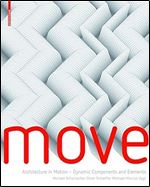 MOVE: Architecture in Motion - Dynamic Components and Elements
