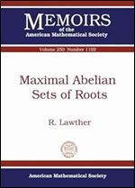 Maximal Abelian Sets of Roots (Memoirs of the American Mathematical Society)