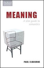 Meaning: A Slim Guide to Semantics (Oxford Linguistics)