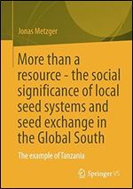 More than a resource - the social significance of local seed systems and seed exchange in the Global South: The example of Tanzania