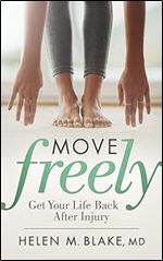 Move Freely: Get Your Life Back After Injury