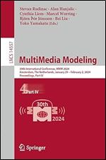 MultiMedia Modeling: 30th International Conference, MMM 2024, Amsterdam, The Netherlands, January 29 February 2, 2024, Proceedings, Part IV (Lecture Notes in Computer Science)