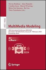 MultiMedia Modeling: 30th International Conference, MMM 2024, Amsterdam, The Netherlands, January 29 February 2, 2024, Proceedings, Part V (Lecture Notes in Computer Science, 14565)