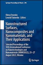 Nanostructured Surfaces, Nanocomposites and Nanomaterials, and Their Applications: Selected Proceedings of the 10th International Conference on ... (Springer Proceedings in Physics, 296)