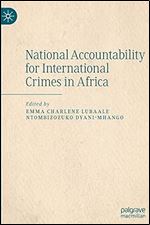 National Accountability for International Crimes in Africa