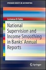 National Supervision and Income Smoothing in Banks Annual Reports (SpringerBriefs in Accounting)