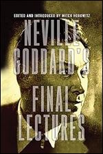 Neville Goddard's Final Lectures
