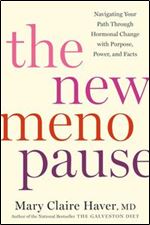 New Menopause: Navigating Your Path Through Hormonal Change with Purpose, Power, and Facts