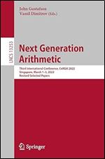 Next Generation Arithmetic: Third International Conference, CoNGA 2022, Singapore, March 1 3, 2022, Revised Selected Papers (Lecture Notes in Computer Science)