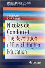 Nicolas de Condorcet: The Revolution of French Higher Education (SpringerBriefs in Education)