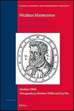 Nicolaus Mameranus Poetry and Politics at the Court of Mary Tudor (Studies in Medieval and Reformation Traditions, 220)