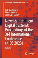 Novel & Intelligent Digital Systems: Proceedings of the 3rd International Conference (NiDS 2023): Volume 1 (Lecture Notes in Networks and Systems)