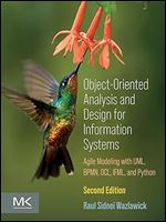 Object-Oriented Analysis and Design for Information Systems: Modeling with BPMN, OCL, IFML, and Python, 2nd Edition